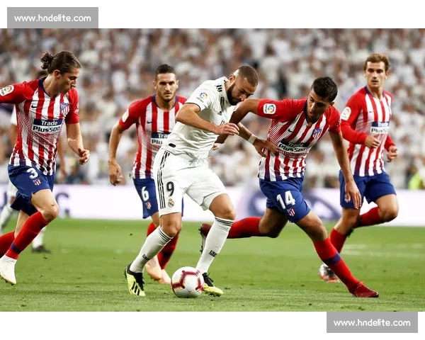 欧冠焦点战皇马对决马竞马德里德比再掀巅峰较量谁主沉浮引爆期待